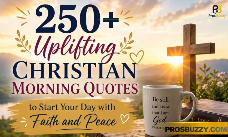 250+ Uplifting Christian Morning Quotes to Start Your Day with Faith and Peace