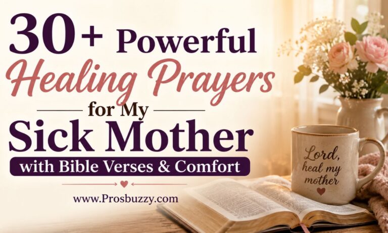30+ Powerful Healing Prayers for My Sick Mother with Bible Verses & Comfort