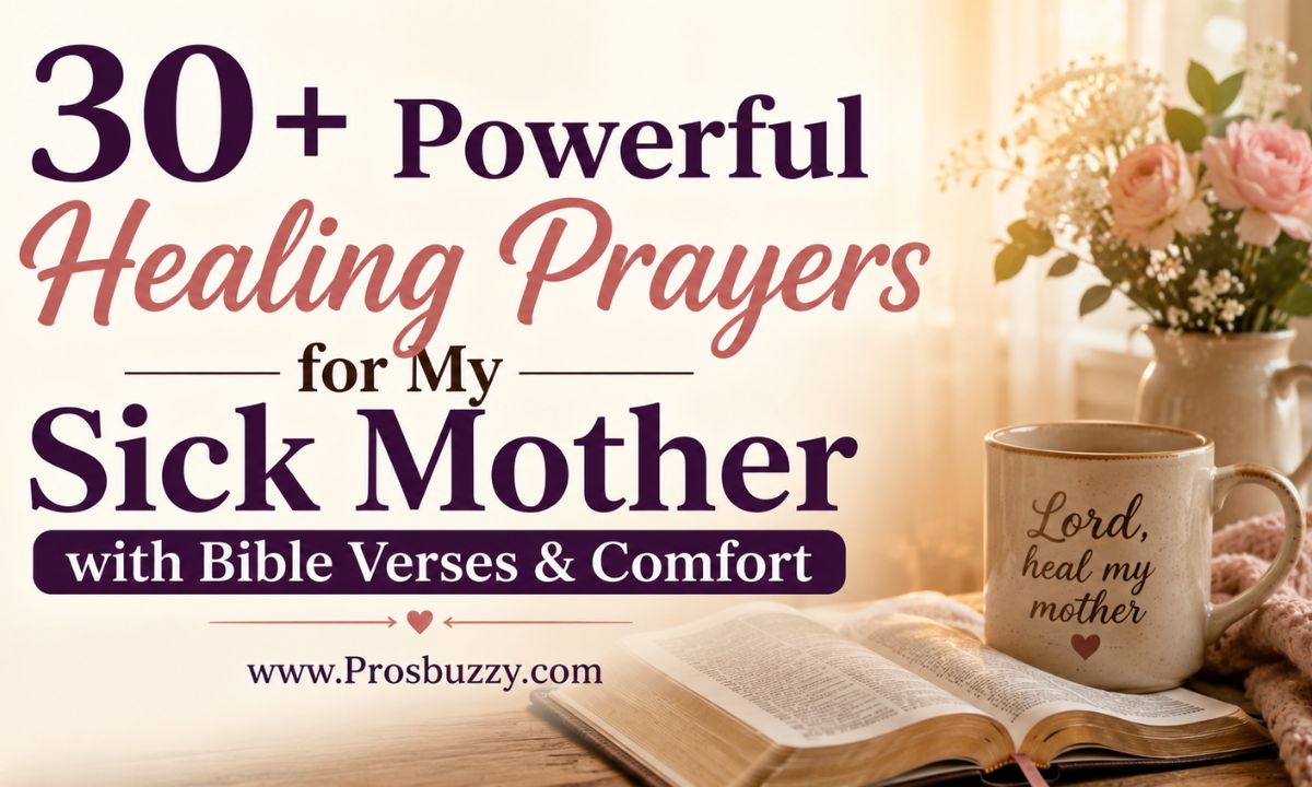 30+ Powerful Healing Prayers for My Sick Mother with Bible Verses & Comfort