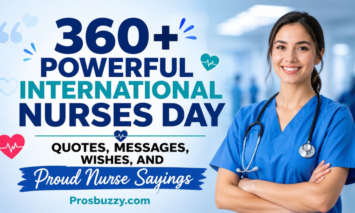 360+ Powerful International Nurses Day Quotes, Messages, Wishes, and Proud Nurse Sayings
