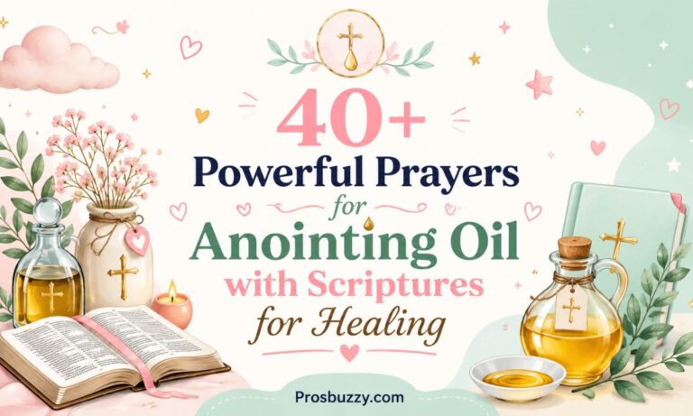 40+ Powerful Prayers for Anointing Oil with Scriptures for Healing