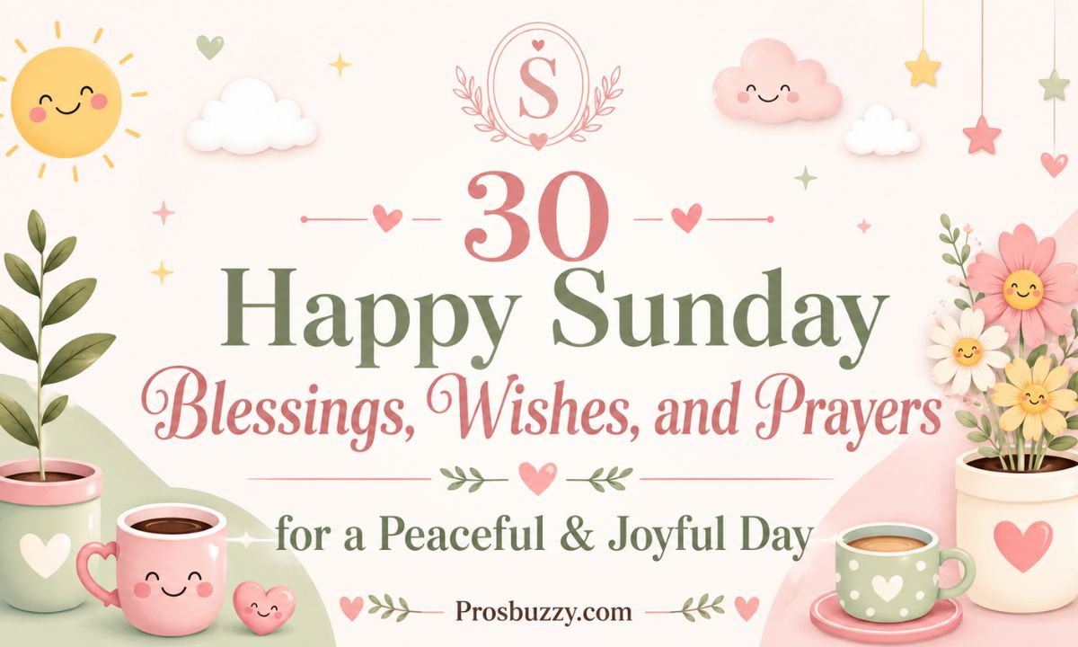 30 Happy Sunday Blessings, Wishes, and Prayers for a Peaceful & Joyful Day